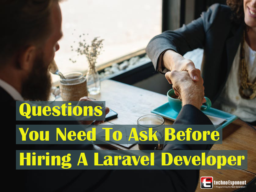 Question to be asked before hiring laravel developers - Techno Exponent