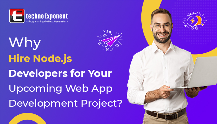 Hire Node.js Developers for Your Upcoming Web App Development