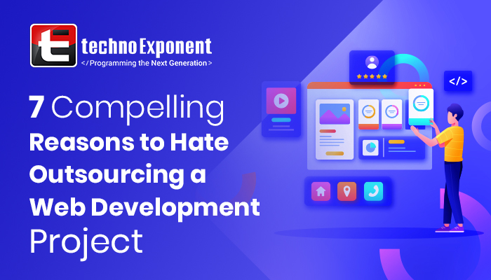 7 Compelling Reasons to Hate Outsourcing a Web Development Project