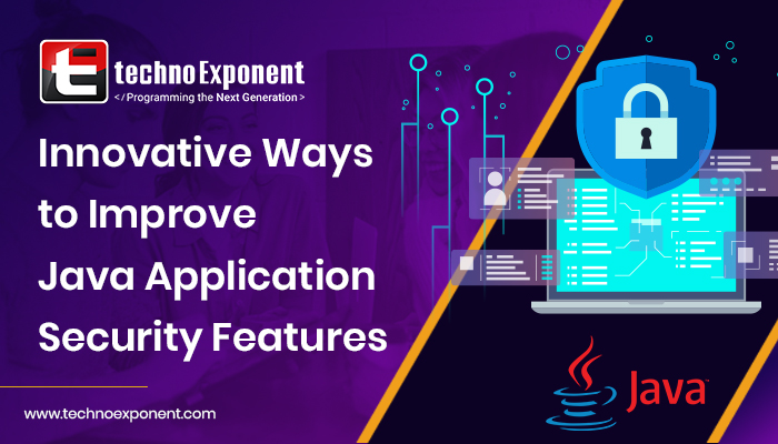Innovative Ways to Improve Java Application Security Features