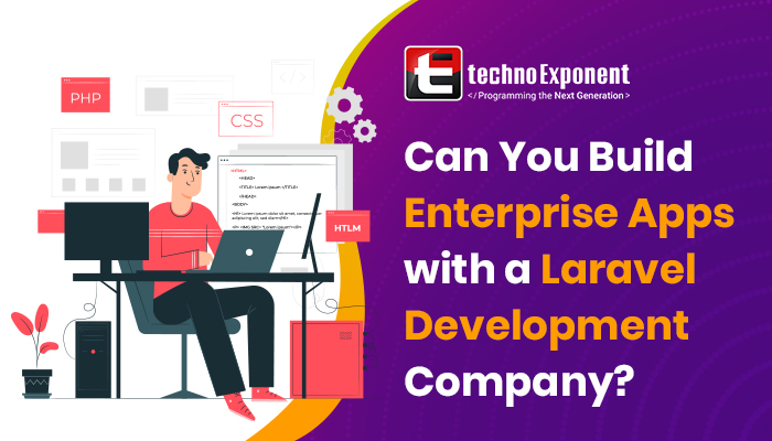 Can You Build Enterprise Apps with a Laravel Development Company