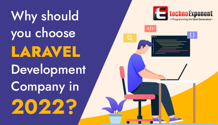 Why should you choose Laravel Development Company in 2022