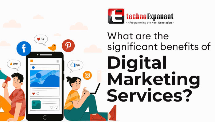 What are the significant benefits of digital marketing services