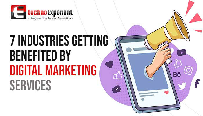 7 Industries Getting Benefited by Digital Marketing Services