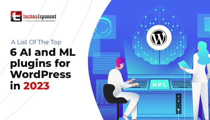 a list of the top 6 AI and ML plugins for WordPress in 2023