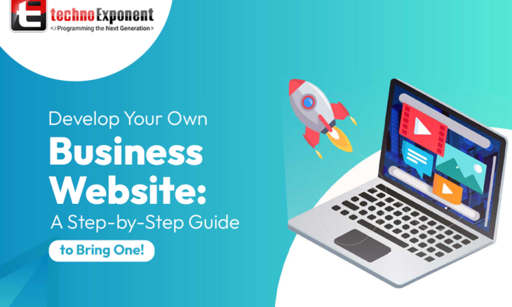 Develop Your Business Website : A step by step guide to bring one!