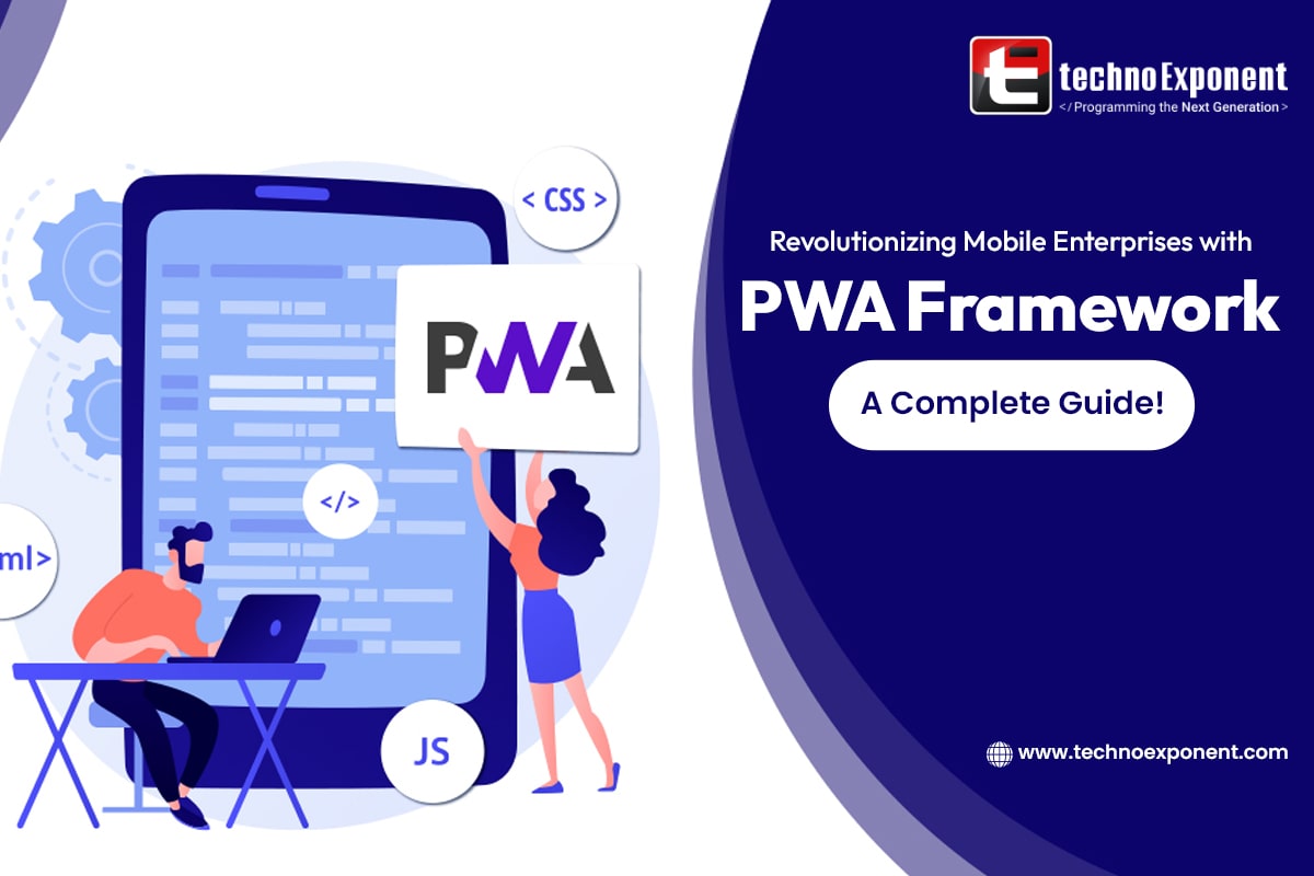 Revolutionizing Mobile Enterprises with PWA Framework- A Complete Guide!