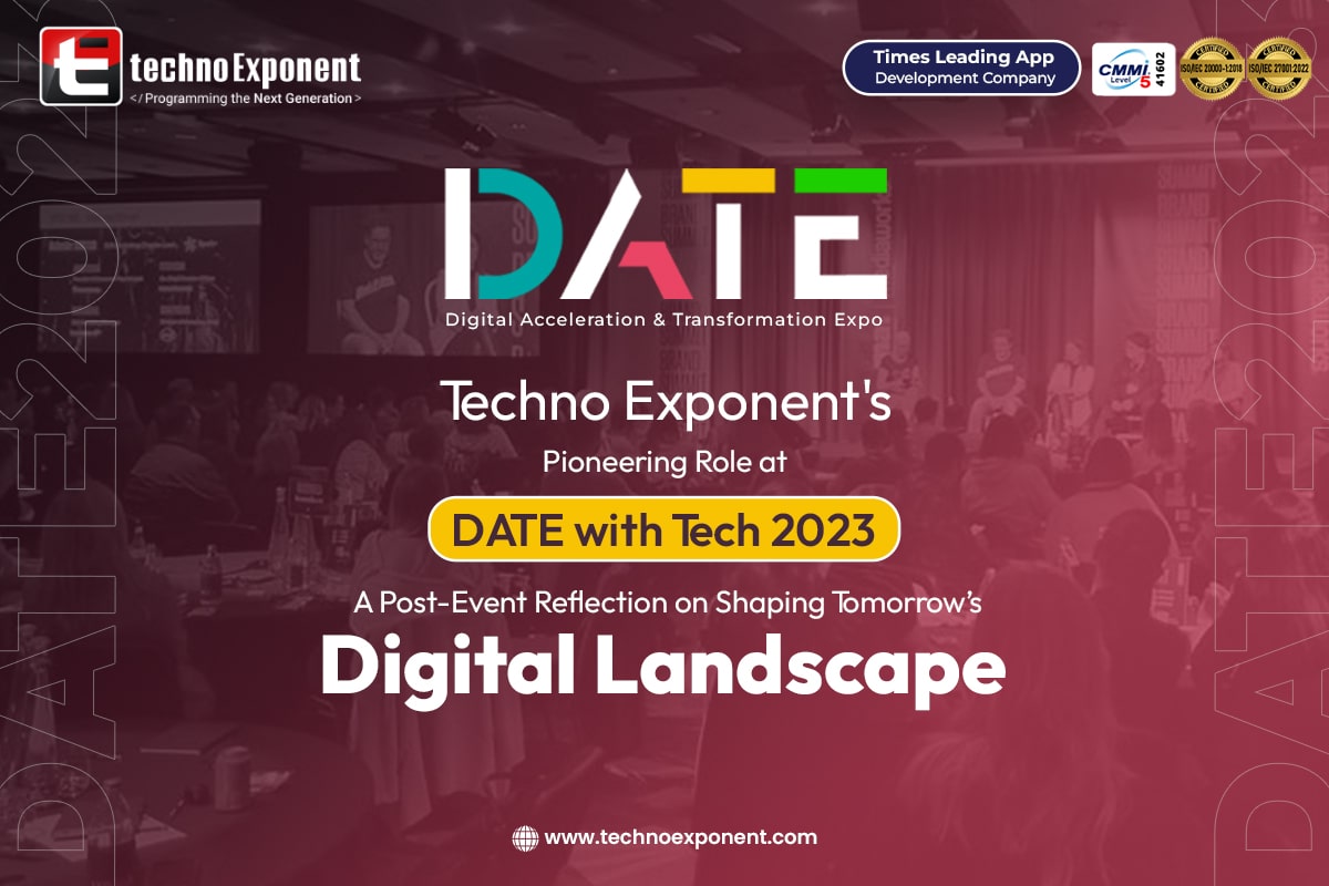 Techno Exponent's Pioneering Role at DATEwithTech 2023 A Post-Event Reflection on Shaping Tomorrow’s Digital Landscape