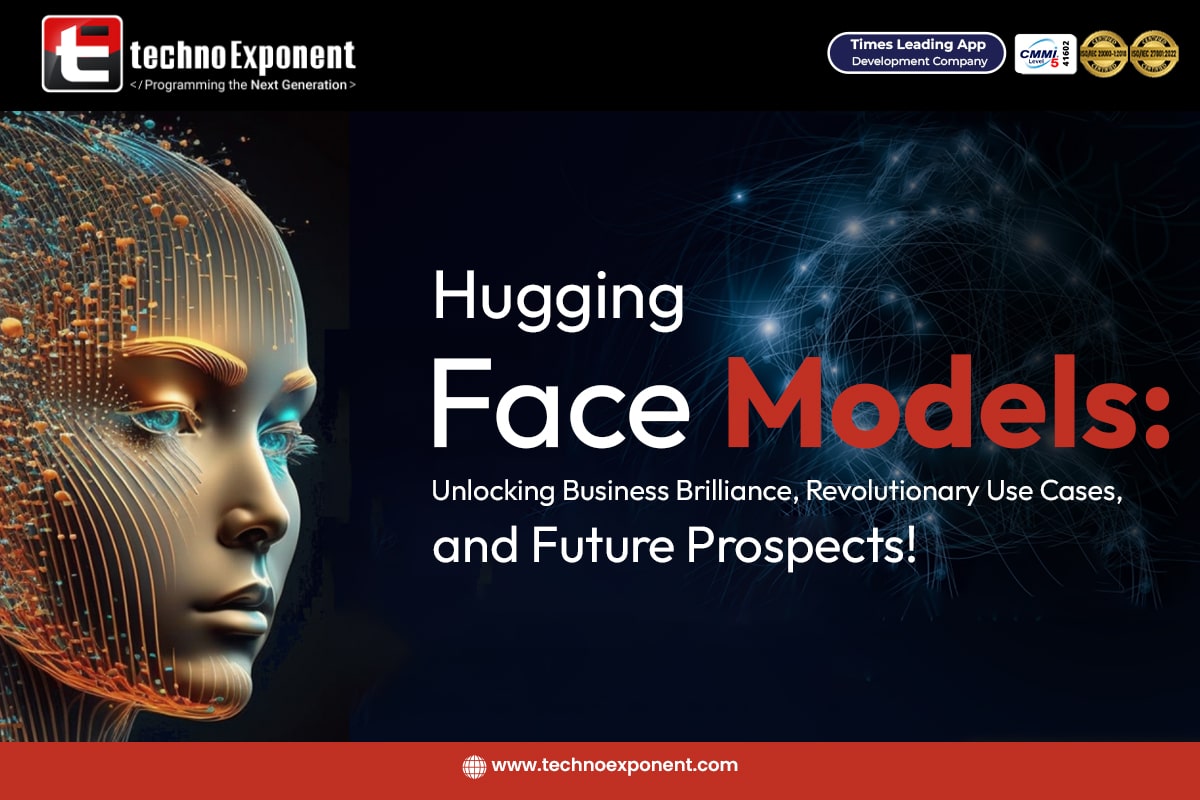 Hugging Face Models Unlocking Business Brilliance, Revolutionary Use Cases, and Future Prospects