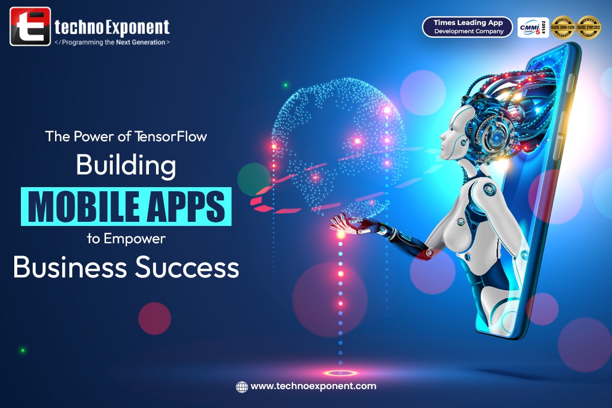 The Power of TensorFlow - Building Mobile Apps to Empower Business Success