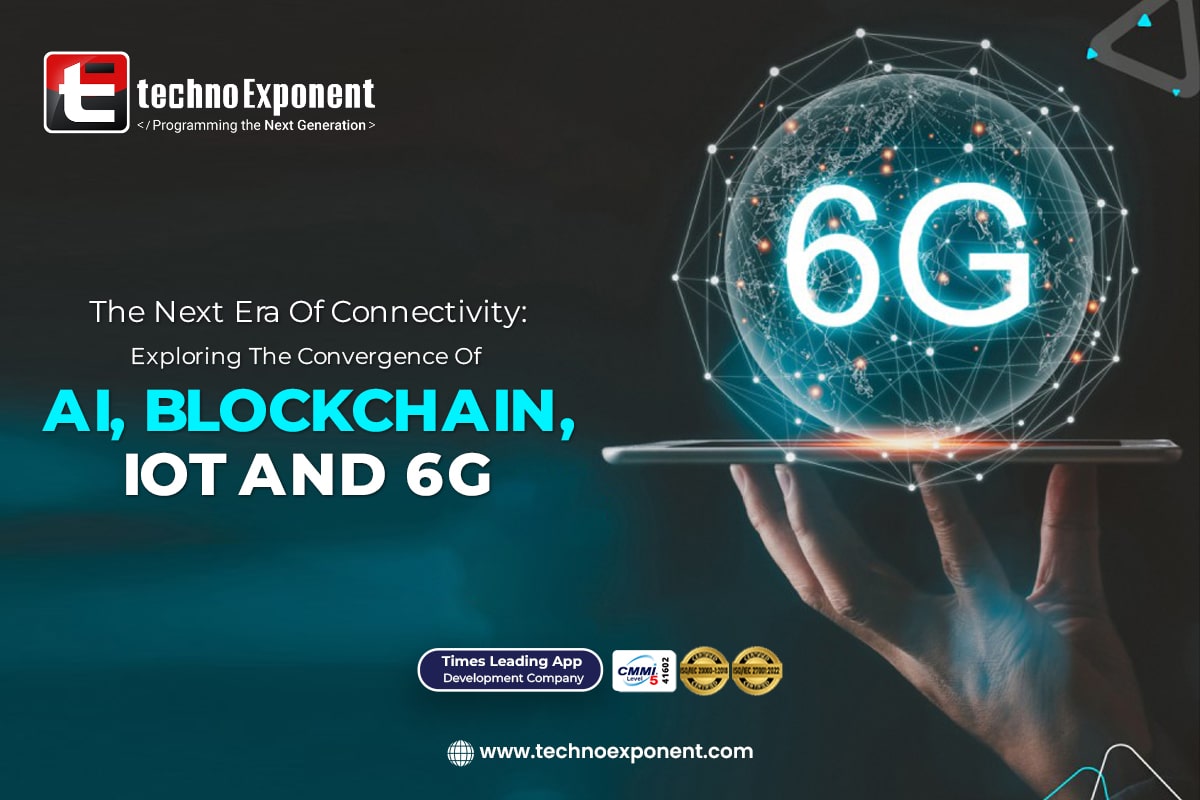The Next Era Of Connectivity Exploring The Convergence Of AI, Blockchain, IoT and 6G