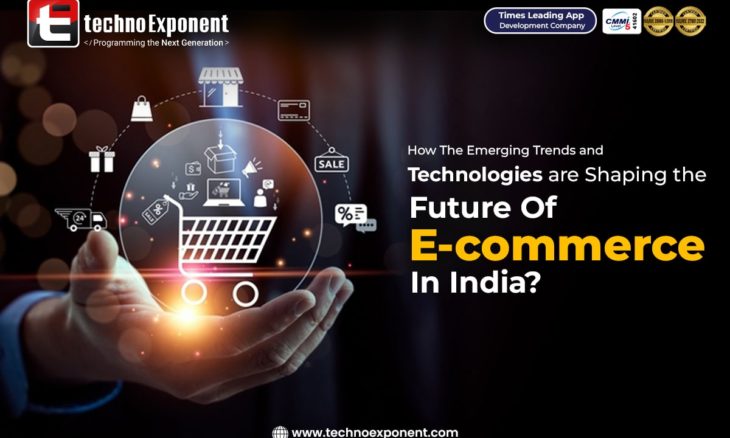 How The Emerging Trends and Technologies are Shaping the Future Of E-commerce In India?