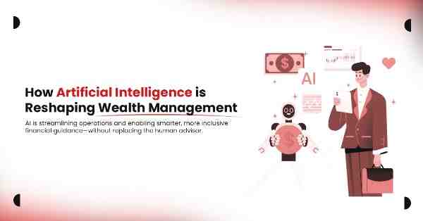 how AI i is reshaping wealth management