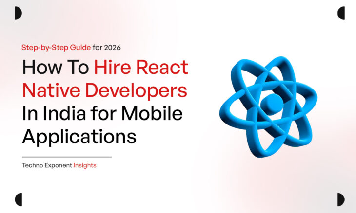 How To Hire React Native Developers in India for Mobile Applications